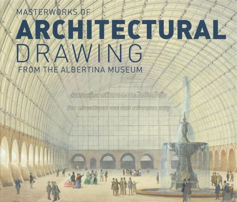 Masterworks Of Architectural Drawing From The Albertina Museum Tcdc