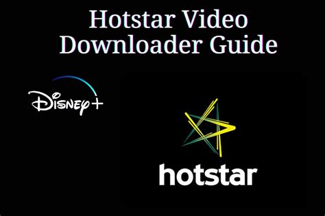 Hotstar Video Downloader Guide Its A Great Opportunities