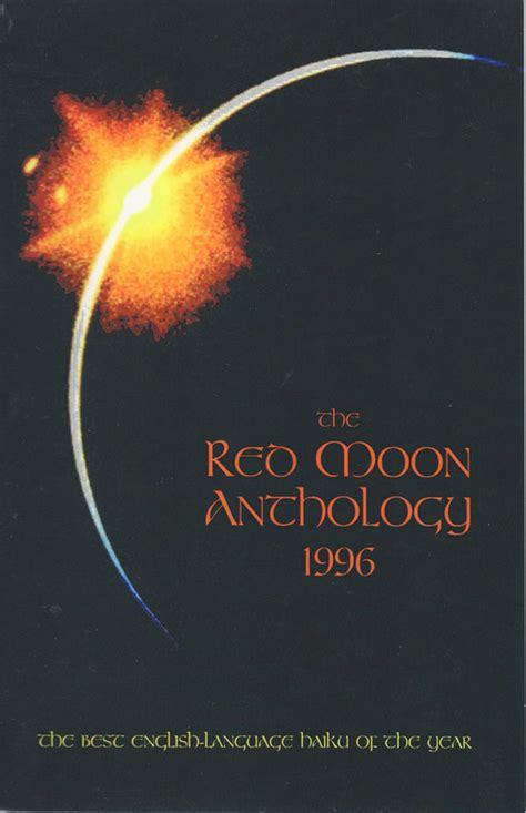 The Red Moon Anthology Of English Language Haiku 1996 Edited By Jim