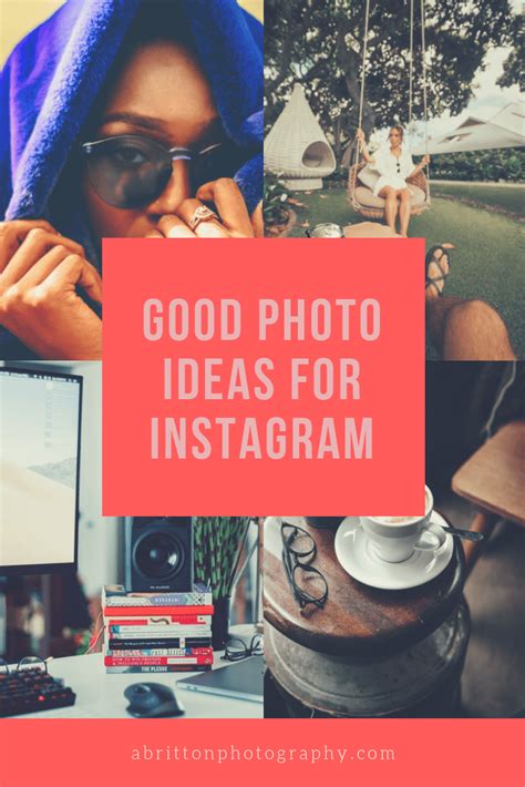 30 Creative And Cool Photo Ideas For Instagram Feed Abrittonphotography
