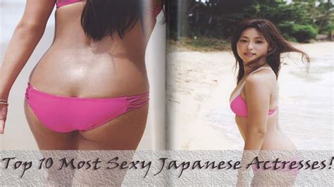 the top 10 most beautiful and sexy japanese actresses youtube