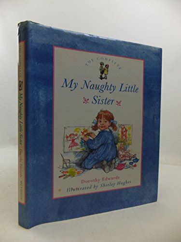 the complete my naughty little sister storybook by edwards dorothy very good hardcover 1997