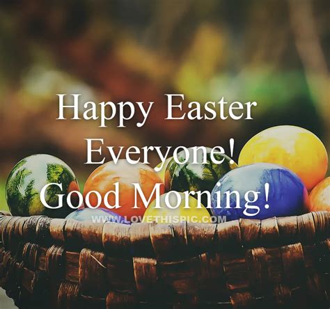 Happy Easter Everyone Good Morning Pictures Photos And Images For