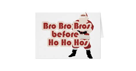 Bros Before Ho Ho Hoes For Santa Clause Card Zazzle