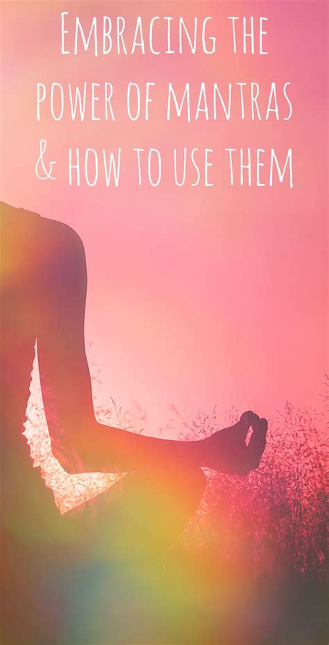 Embracing The Power Of Mantras And How To Use Them Mantras Life