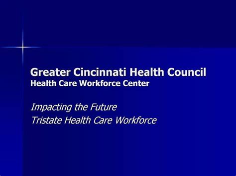 Ppt Greater Cincinnati Health Council Health Care Workforce Center
