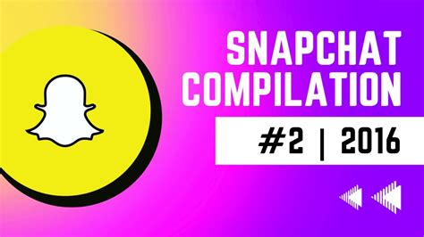 Snapchat Compilation 2 2016 Youtube