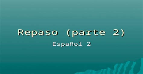 Repaso Parte 2 Español 2 Como Escribir Una Pregunta Adónde To