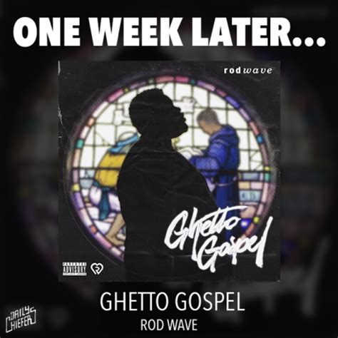 One Week Later Rod Waves Powerful Project Ghetto Gospel Is Going