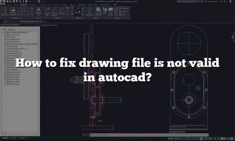 How To Fix Drawing File Is Not Valid In Autocad