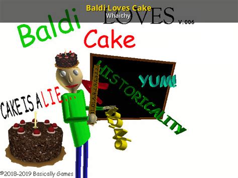 Baldi Loves Cake Baldis Basics Works In Progress