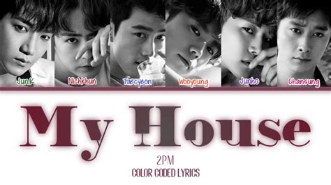Urijip my house no.5 2015.06.15. 2PM - 'My House' (우리집) (Color Coded Lyrics Han/Rom/Eng ...