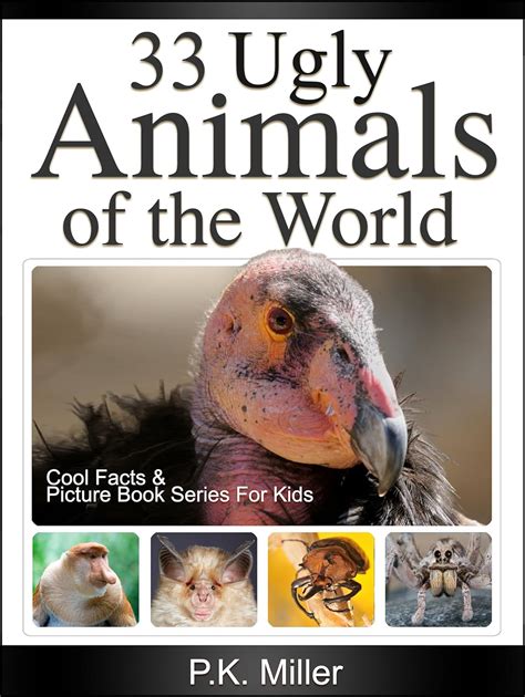 33 Ugly Animals Of The World Cool Facts And Picture Book Series For