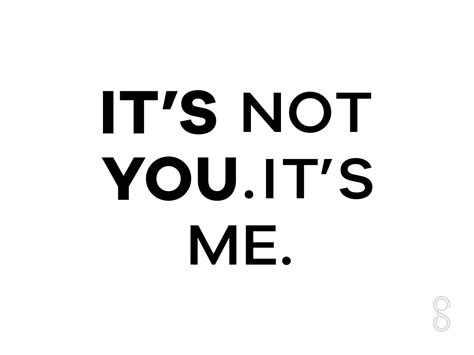 Its Not You Its Me By Samadara Ginige On Dribbble