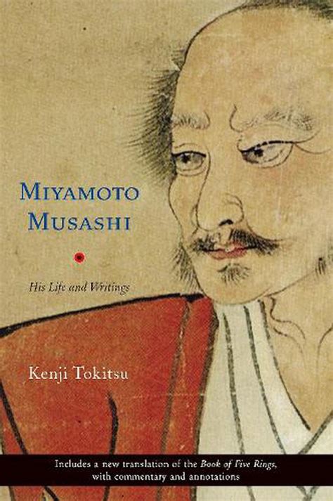 Miyamoto Musashi His Life And Writings By Kenji Tokitsu Paperback Buy Online