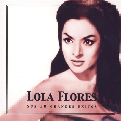 ‎lola Flores Sus 20 Grandes Éxitos De Lola Flores En Apple Music