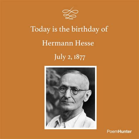 Today Is The Birthday Of Hermann Hesse 2 July 1877 9 August 1962