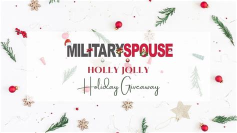 2021 Military Spouse Holly Jolly Holiday Giveaway Military Spouse