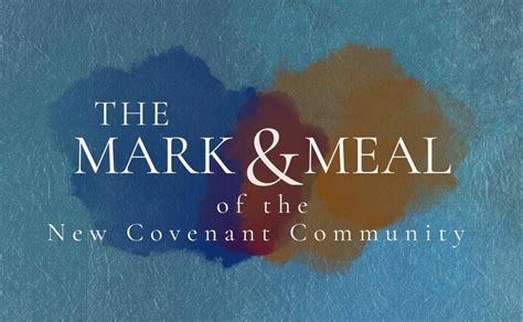 The Mark And Meal Of The New Covenant Community — Grace Church Of Dupage