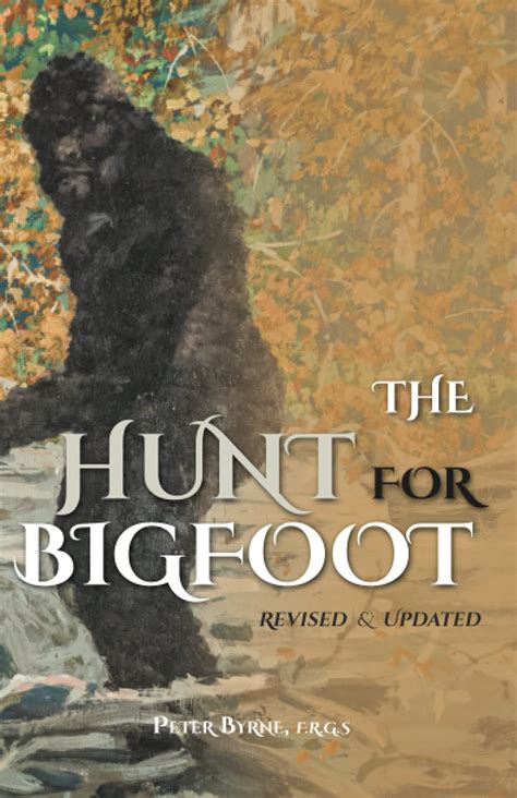 The Hunt For Bigfoot Revised And Updated By Peter Byrne Goodreads