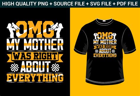 Omg My Mother Was Right About Everything Graphic By Gopalray00225 · Creative Fabrica
