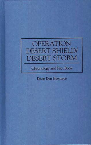Operation Desert Shielddesert Storm Chronology And Fact Book By