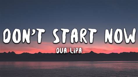 Don T Start Now Tekst - Dua Lipa - Don't Start Now (Lyrics) - YouTube