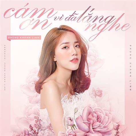 Cảm Ơn Vì Đã Lắng Nghe Single By Phùng Khánh Linh Spotify