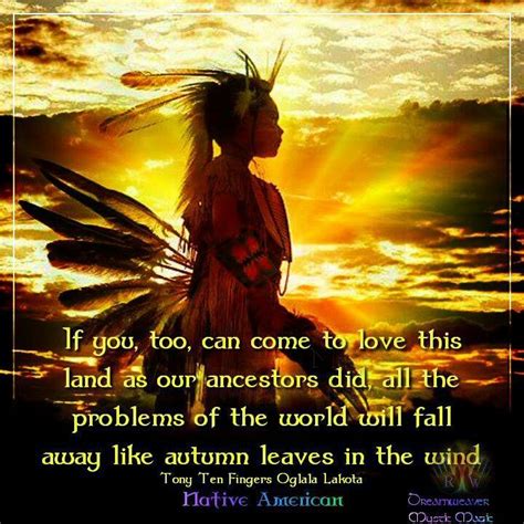 Love The Land As Your Ancestors Did American Indian Quotes Native