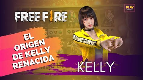 Historia Completa De Kelly Renacida Free Fire 2020 Youtube