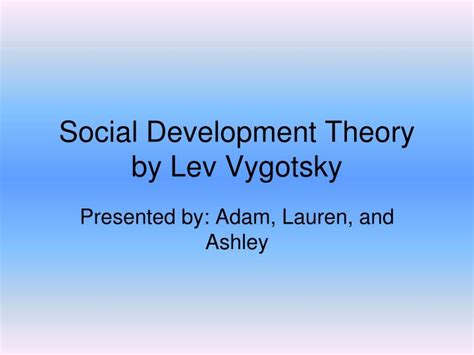 Ppt Social Development Theory By Lev Vygotsky Powerpoint Presentation