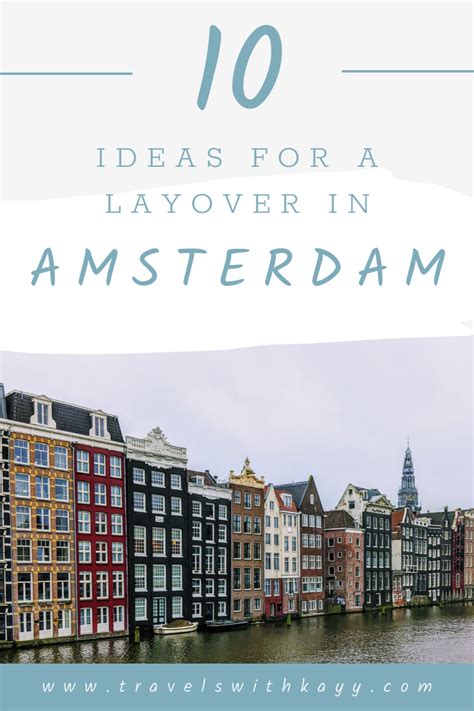 how to make the most of a 6 hour layover in amsterdam