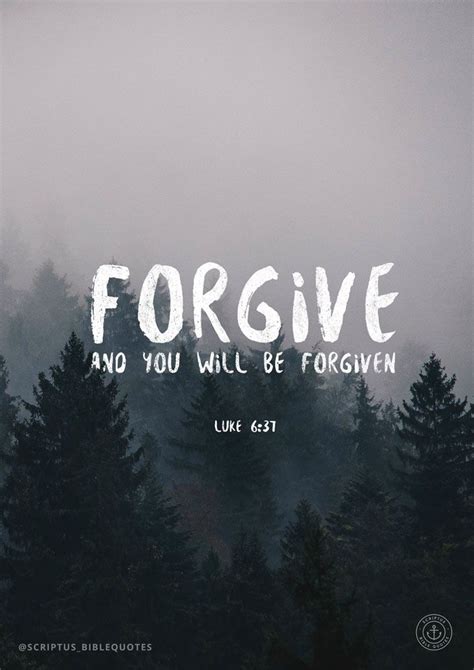 Bible Quote Forgive And You Will Be Forgiven Luke 637