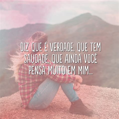 Diz Que Verdade Que Tem Saudade