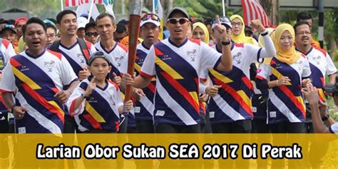 Skuad malaysia diwakili oleh ahmad ali. Larian Obor Sukan SEA Malaysia 2017 Melalui Negeri Perak ...