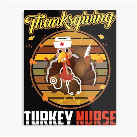 Thanks Giving Turkey Nurse Metal Print By Tuly2002 Nurse Thankful