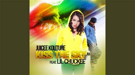 kiss the sky feat lil chuckee youtube