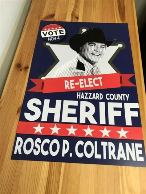 Dukes Of Hazzard Re Elect Rosco P Coltane For Hazzard Sheriff Poster 12