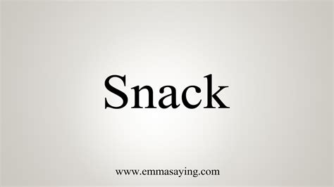How To Say Snack Youtube