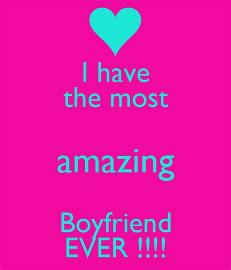 I Have The Most Amazing Boyfriend Ever Poster Danamarina Keep