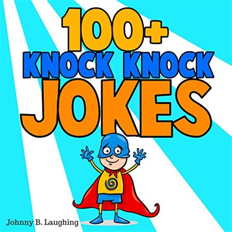 Jp 100 Knock Knock Jokes Funny Knock Knock Jokes For Kids