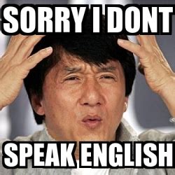 Meme Jackie Chan Sorry I Dont Speak English 21214583