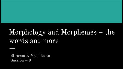 Feb 27, 2015 · lexical morphemes. 9. Morphology, Morphemes and More - YouTube