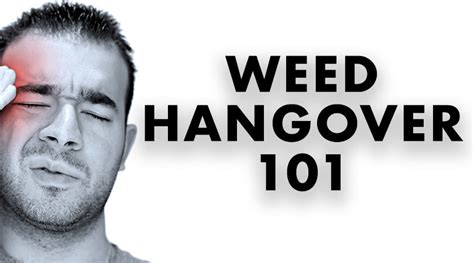Weed Hangover 101 Prevention And Treatment
