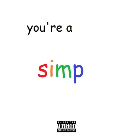 Youre A Simp Single By Iceboy Ben Spotify