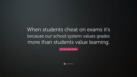 Neil Degrasse Tyson Quote “when Students Cheat On Exams Its Because