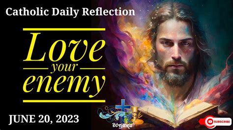 Catholic Daily Reflection 20 06 2023 Love Your Enemy YouTube