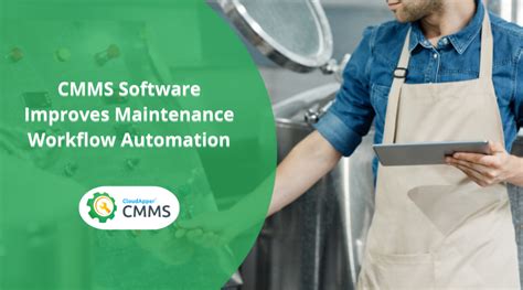 How Cmms Software Improves Maintenance Workflow Automation