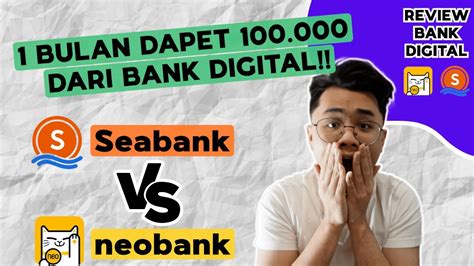 Review Tabungan Dan Deposito Di Bank Digital 10 Juta Di Seabank Vs Neobank Vs Bibit Jadi