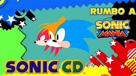 Rumbo A Sonic Mania Sonic Cd Youtube